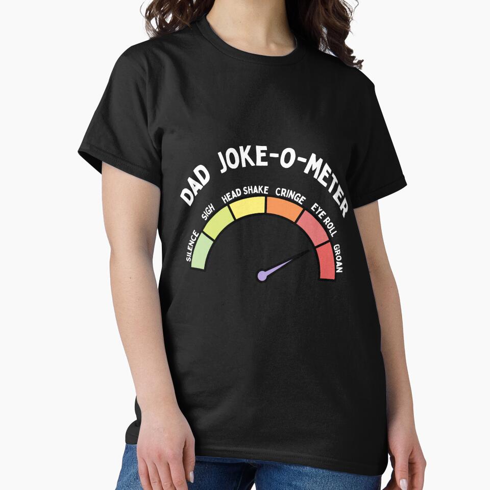 Dad Joke - O - Meter by FrivoliTees Unisex T-shirt, Sweatshirt, Hoodie, Long Sleeve Tee
