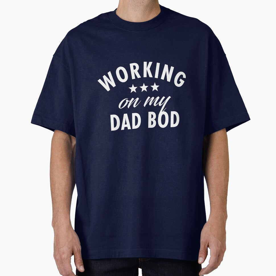 Working on my Dad Bod - Funny Dad Gift by TeeMonsters Unisex T-shirt, Sweatshirt, Hoodie, Long Sleeve Tee