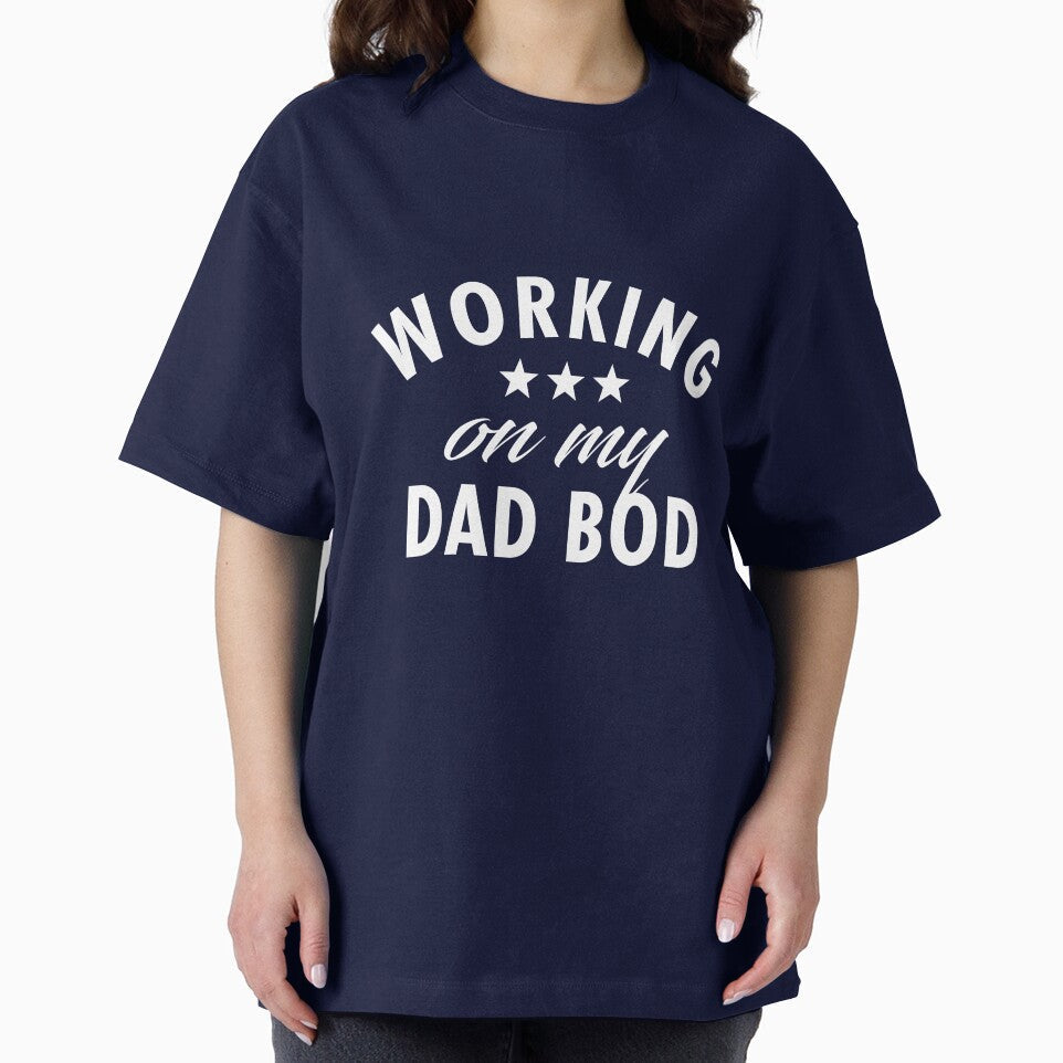 Working on my Dad Bod - Funny Dad Gift by TeeMonsters Unisex T-shirt, Sweatshirt, Hoodie, Long Sleeve Tee